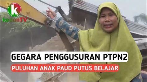 Nasib Puluhan Anak PAUD Putus Belajar Imbas Penertiban PTPN 2 Ulama