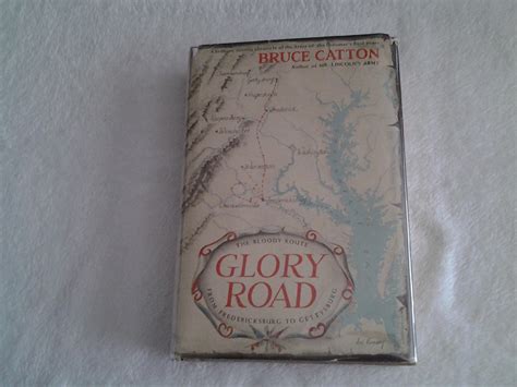 Glory Road The Bloody Route From Fredericksburg To Gettysburg De Bruce