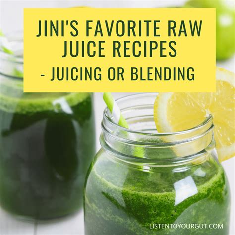 Jini's Favorite Raw Juice Recipes for Juicing or Blending | Listen To Your Gut