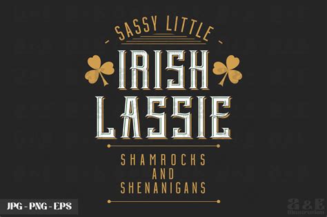 Sassy Irish Lassy Funny St Patricks Day Graphic By Aande Illustration