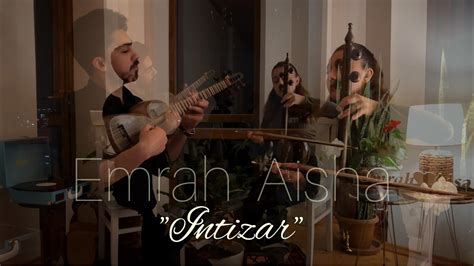 Emrah Aisha İntizar Official Video Music Tar kamança