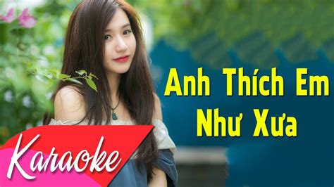 Karaoke Anh Thích Em Như Xưa St Hồ Duy Minh Beat Chuẩn Youtube