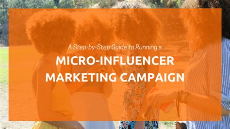 Micro Influencer Marketing How To Run A Successful Campaign In Steps