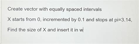 Solved Create Vector With Equally Spaced Intervalsx Starts Chegg