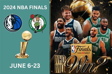 2024 NBA Finals Schedule Celtics Mavericks Live Stream Kickoff Time