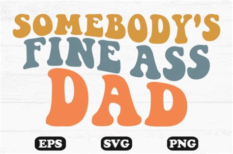 Somebody S Fine Ass Dad Retro Wavy Svg Graphic By Hosneara Creative Fabrica