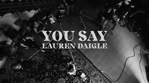 Lauren Daigle You Say Starstruck Sessions Youtube