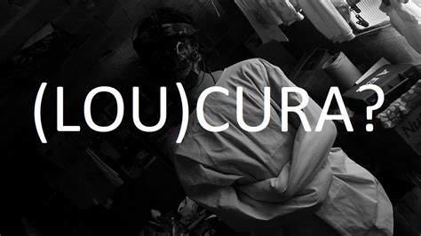 Loucura É Ditongo - Com que critério definimos o que é a loucura? – (En)Cena – A Saúde ...