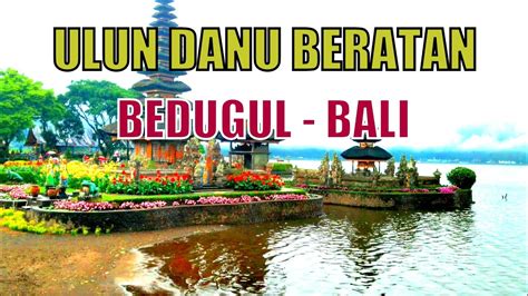 PURA ULUN DANU BERATAN KEINDAHAN ALAMNYA SUNGGUH MENAKJUBKAN YouTube