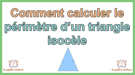 Comment Calculer Le P Rim Tre D Un Triangle Isoc Le Youtube