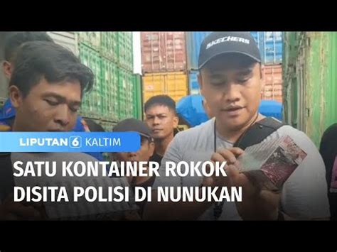 Satu Kontainer Rokok Disita Polisi Di Nunukan Liputan Kaltim Youtube