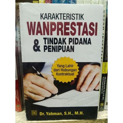 Jual Karakteristik Wanprestasi Tindak Pidana Penipuan Dr Yahman Sh