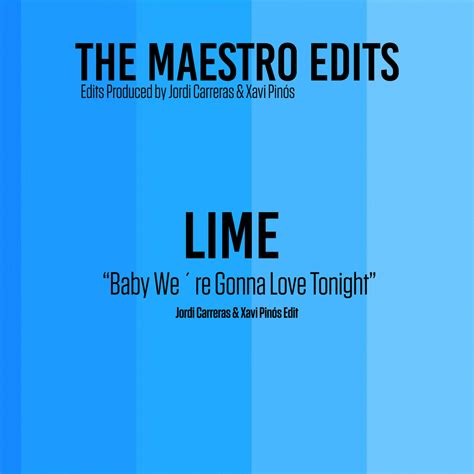 LIME Babe Were Gonna Love Tonight The Maestro Edit THE MAESTRO