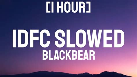 Idfc Slowed Blackbear 1 HOUR Lyrics I M Only A Fool For You