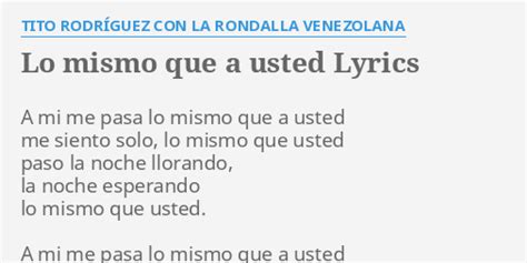 LO MISMO QUE A USTED LYRICS by T O RODRÍGUEZ CON LA RONDALLA