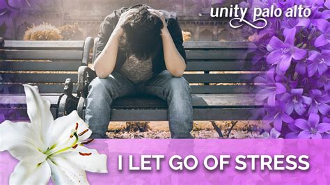 I Let Go Of Stress Days Of Letting Go Lent Unity Palo Alto