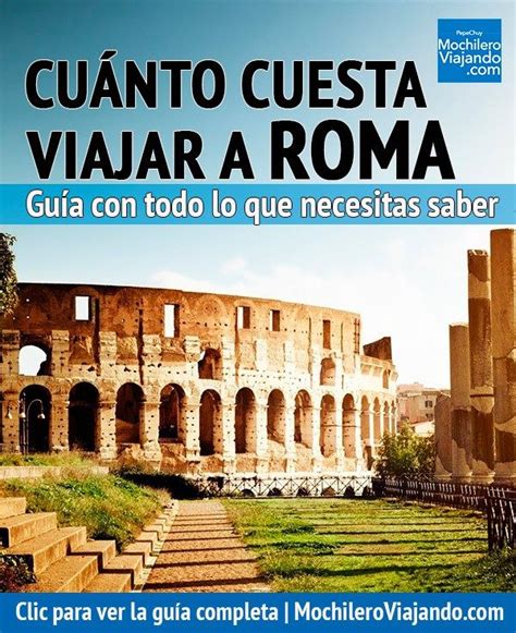 Cuanto Cuesta Viajar A Roma Viajar A Roma Guia De Viaje Roma