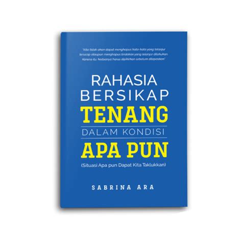 Rahasia Bersikap Tenang Dalam Kondisi Apapun SYALMAHAT PUBLISHING