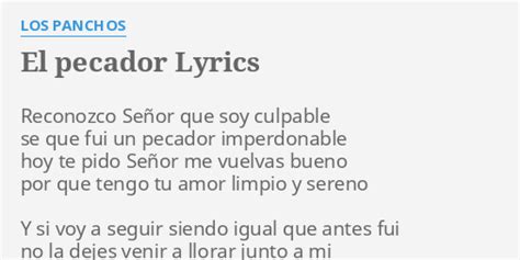 El Pecador Lyrics By Los Panchos Reconozco Se Or Que Soy