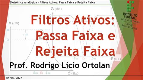 Aula 48 Filtros Ativos Passa Faixa e Rejeita Faixa Eletrônica