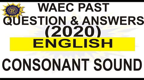 Waec 2020 English Test Of Oral Past Question 21 Consonant Sound Youtube