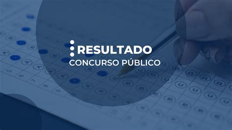 Confira O Resultado Da Prova Objetiva Do Concurso Para Preenchimento De