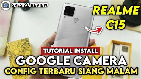 Tutorial Cara Pasang Gcam Nikita V Config Terbaru Untuk Realme C