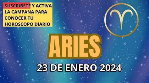 TU HOROSCOPO DE HOY ARIES 23 ENERO 2024 Aries YouTube