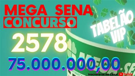 MEGA SENA MILIONÁRIA CONCURSO 2578 PRÊMIO ESTIMADO EM 78 000 000 00