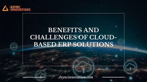 Cloud Based ERP Solutions Benefits And Challenges