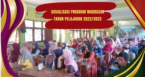 MIS AL FALAH KUNCUNG GELAR SOSIALISASI PROGRAM MADRASAH TAHUN PELAJARAN