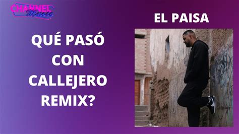 El Paisa Qué Pasó Con Callejero Remix Youtube