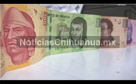 Peso Mexicano La Segunda Moneda Más Apreciada Este Viernes Noticias Chihuahua