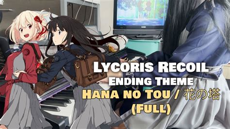 Full Lycoris Recoil Ed 『hana No Tou Tower Of Flower』 Sayuri Piano