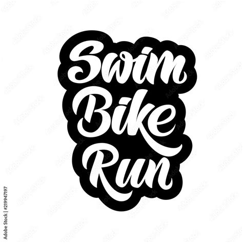 Triathlon hand drawn lettering, quote: Swim, Bike, Run . For motivation ...