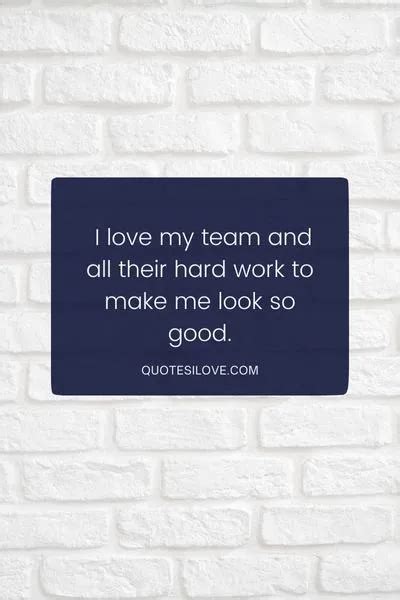 I Love My Team Quotes - Quotes I Love