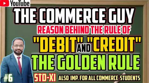 6 Rule Of Debit And Credit Under Double Entry System Class 11 Golden Rule In Accounting