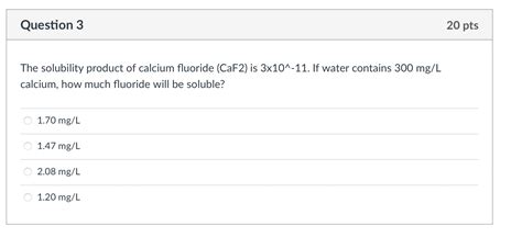 Solved The Solubility Product Of Calcium Fluoride Caf2 Is