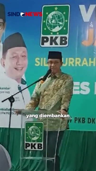 Anies Terima Pinangan Pkb Dki Maju Pilgub Jakarta Amanah Besar