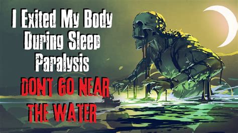 I Exited My Body During Sleep Paralysis Don T Go Near The Water