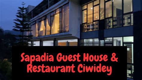 Pengalaman Menginap Di Sapadia Guest House And Restaurant Ciwidey Youtube