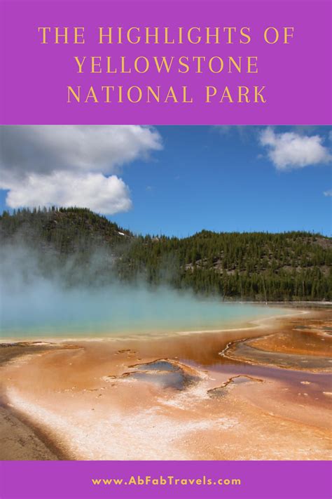 The Highlights Of Yellowstone Yellowstone National Park National