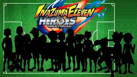 Mi Equipo Definitivo Listo Para Inazuma Eleven Heroes Great Road Youtube