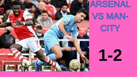 Arsenal Vs Man City 1 2 Highlights English Premier League Epl January 1st 2022 Youtube