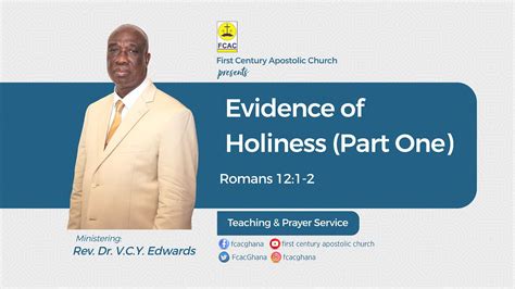 Evidence Of Holiness Part One By Rev Dr V C Y Edwards Teaching