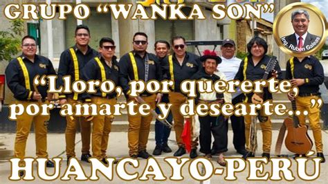 Huancayo Grupo WANKA SON De COCO PRIETO Cumbia Peruana Lloro Por