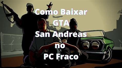 COMO BAIXAR GTA SAN ANDREAS PARA PC FRACO D3 System