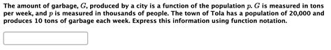 Solved The Amount Of Garbage G Produced By A City Is A Chegg