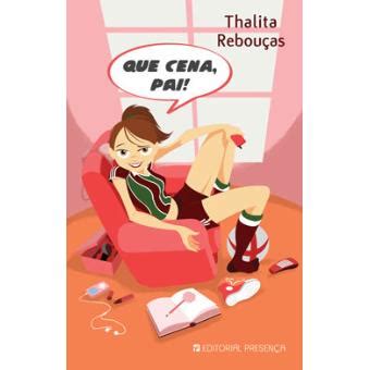 Que Cena Pai Brochado Thalita Rebou As Compra Livros Na Fnac Pt