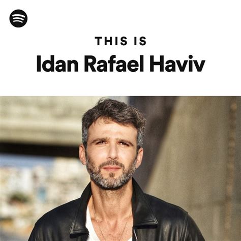 This Is Idan Rafael Haviv Playlist By Spotify Spotify